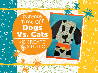 Parent's Time Off- Dogs Vs. Cats (3-9 Years)